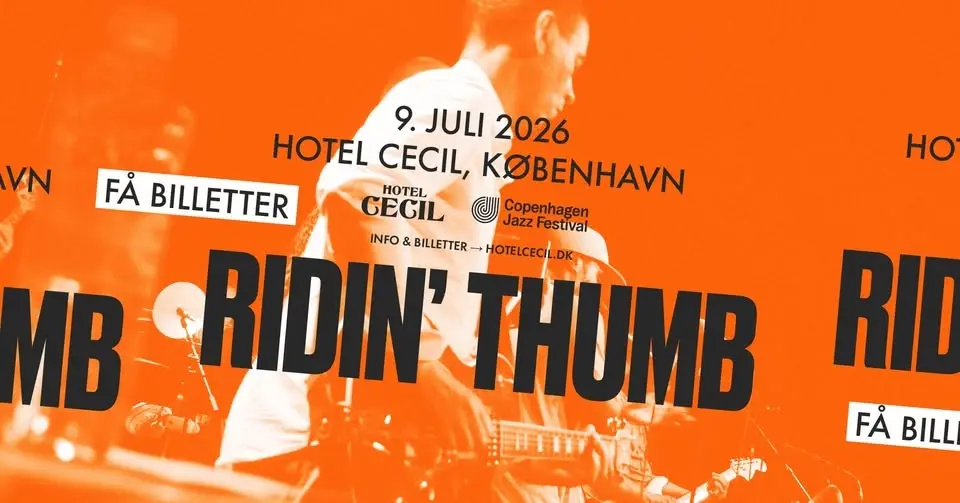 FÅ BILLETTER! Ridin’ Thumb | Hotel Cecil, København [Copenhagen Jazz Festival 2026]