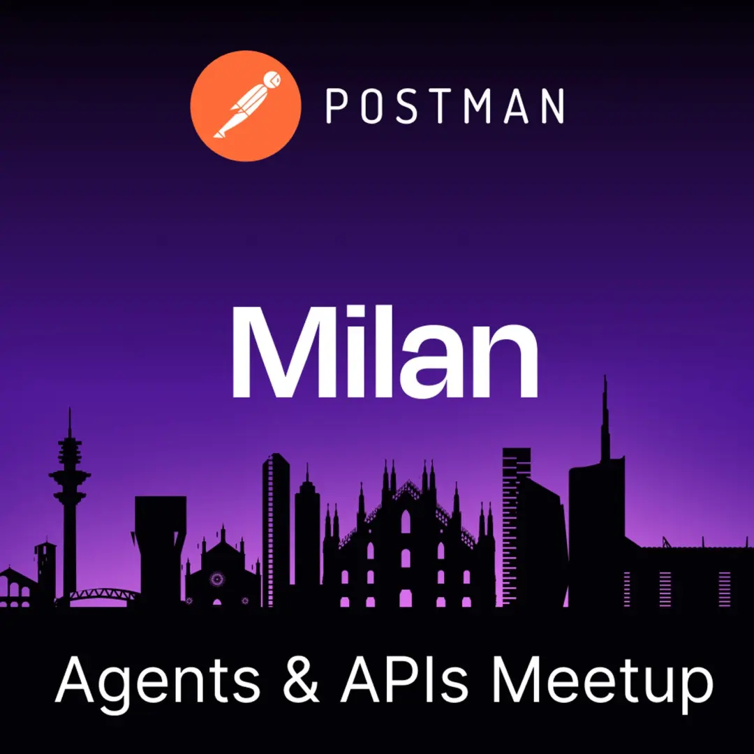 Agents & APIs Milan Developer Meetup