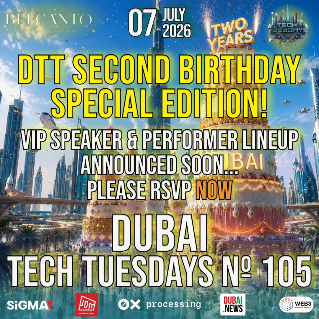 Dubai Tech Tuesdays No. 105 - DTT Second Birthday Special Edition!