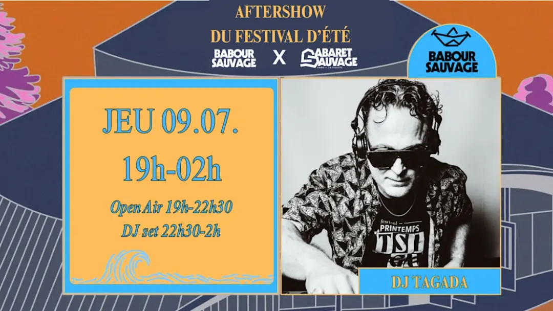 Dj Tagada • Aftershow Du Festival D'été Du Cabaret Sauvage