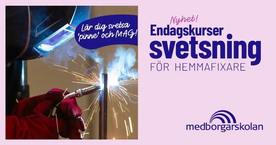 Svetskurs för hemmafixare MMA(pinne) och/eller MAG-Endagskurs (lör)