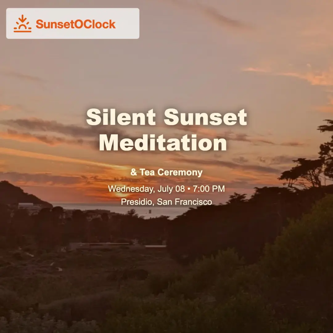 🌅 Silent Sunset Meditation & Tea Ceremony 🍵