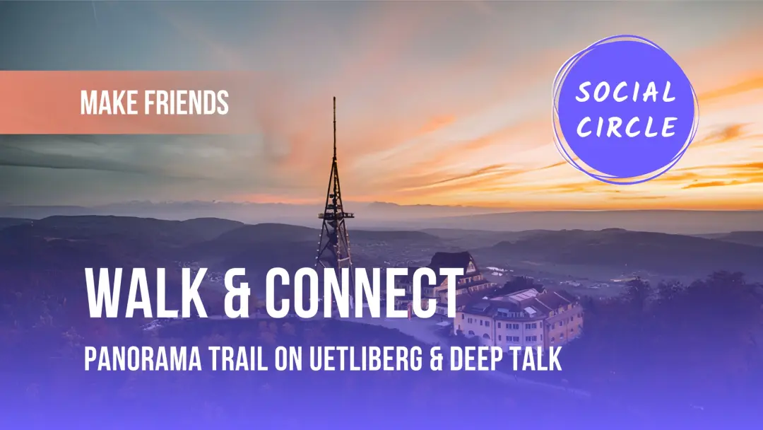 Walk & Connect | Panorama Trail on Uetliberg