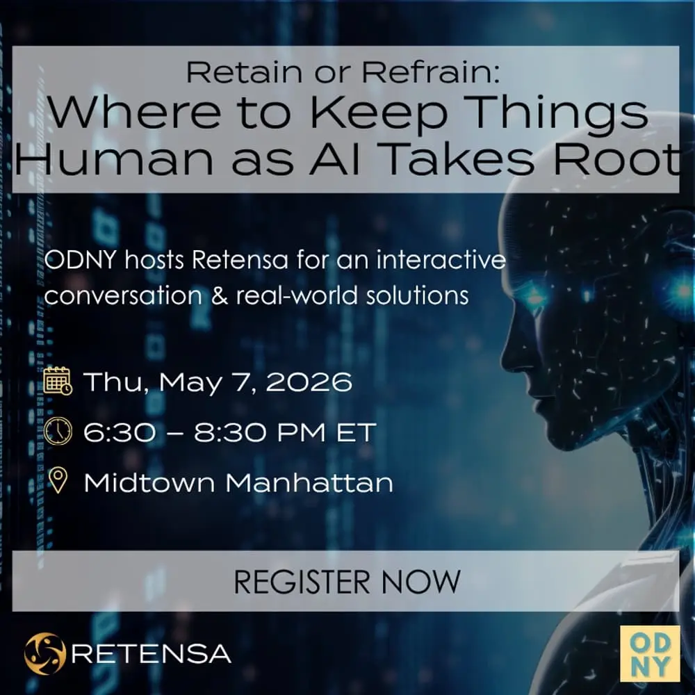 Retain or Refrain: Where to Keep Things Human as AI Takes Root (ODNY & Retensa)