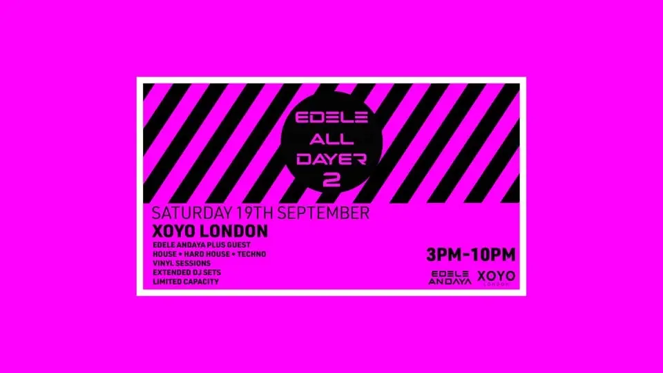 Edele All-Dayer 2 at XOYO London