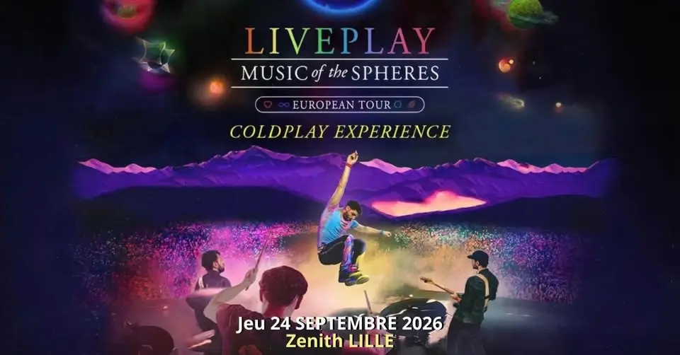 LIVEPLAY - COLDPLAY EXPERIENCE • ZENITH • LILLE • 24 SEPTEMBRE 2026