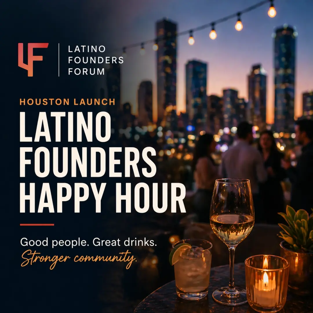 Latino Founders Forum – Houston (Aug)