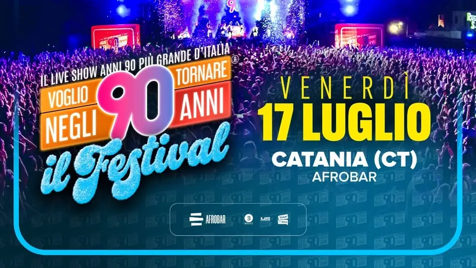 Voglio Tornare Negli Anni 90 ® - Il Festival • Afrobar, Catania (CT)