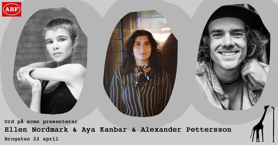 Ord på scen presenterar: Ellen Nordmark ★ Aya Kanbar ★ Alexander Pettersson ★ Öppen scen