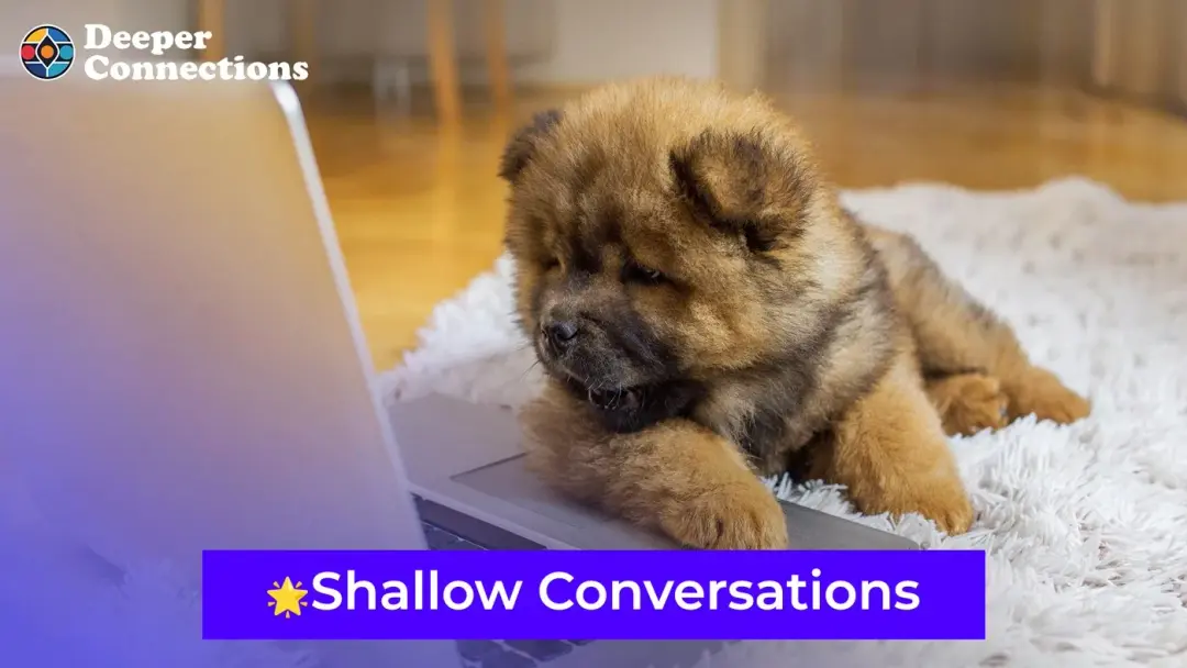 Shallow Conversations 🗣️💬