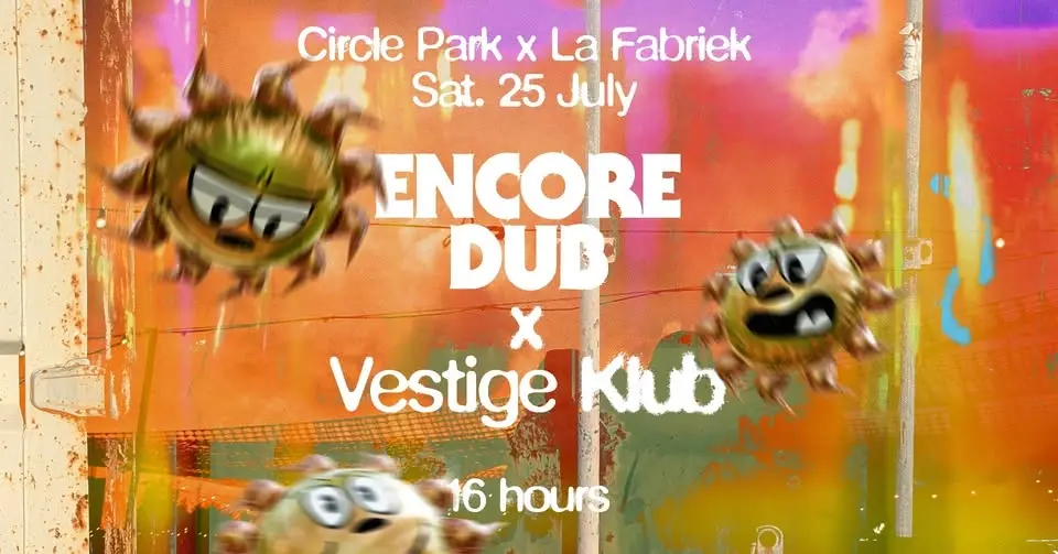 Encore Dub & Vestige Klub ☆ ENCORE DUB TO JUNGLE ☆ at Circle Park x La Fabriek