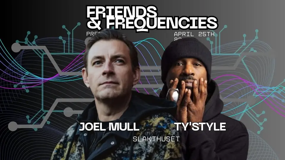 Friends & Frequencies IV w/Joel Mull, Ty'sTyle and PeterGun