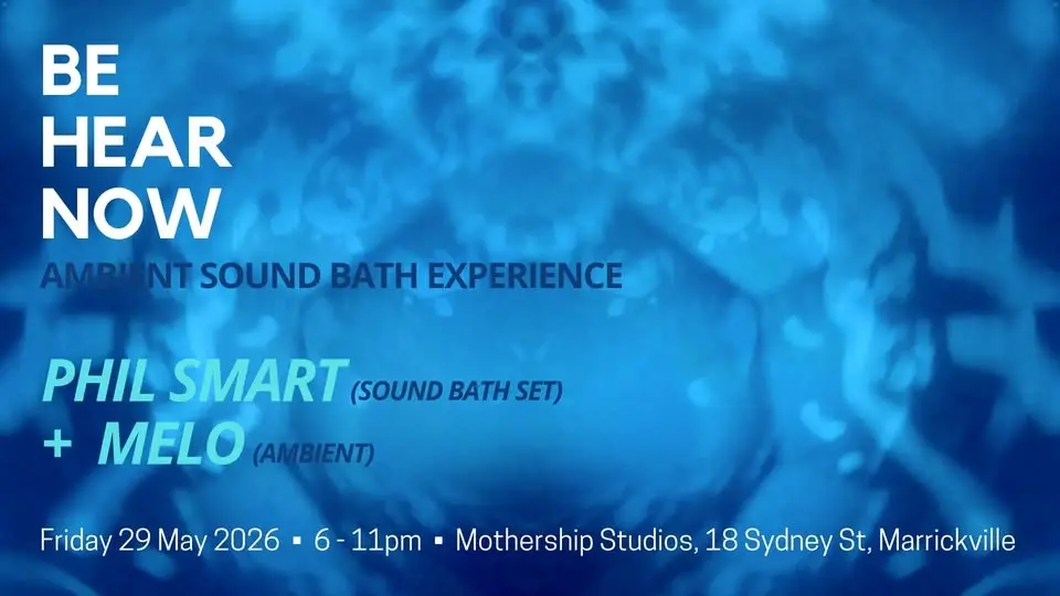 Be Hear Now_Ambient Sound Bath Experience