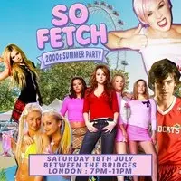 So Fetch - 2000s Outdoor Summer Party (South Bank)