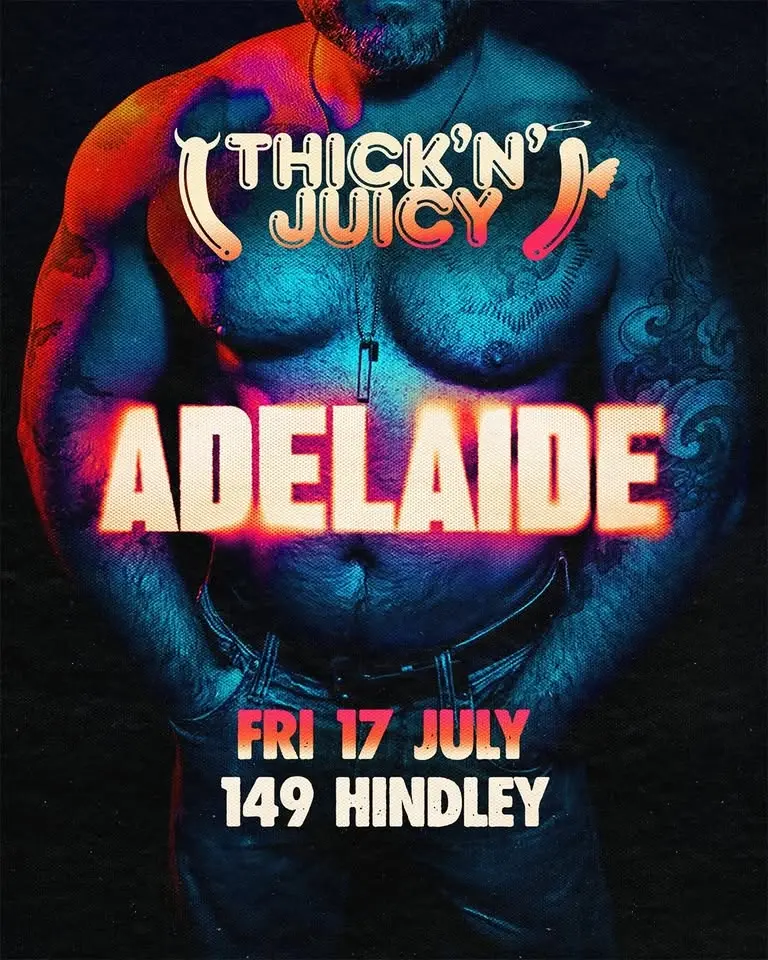 THICK 'N' JUICY 🚨 Adelaide