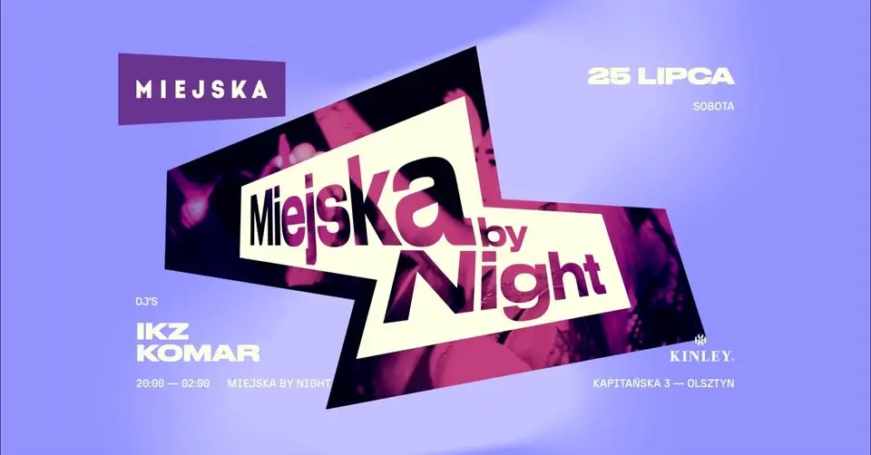 25.07 // Miejska by Night ● IKZ x KOMAR