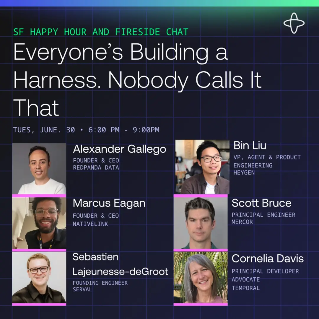 Happy Hour & Fireside Chat: Everyone's Building a Harness. Nobody Calls It That.