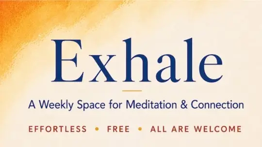 Exhale - A Weekly Space for Meditation and Connection