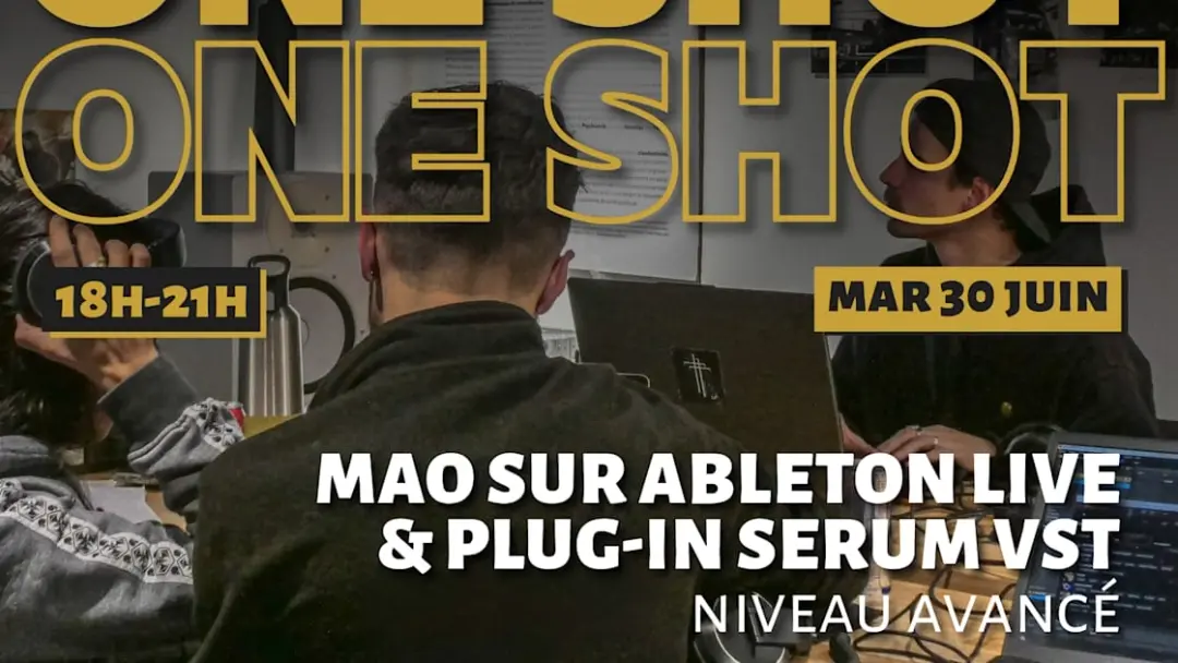 "One-Shot" Avancé : Mao Ableton & Serum Vst