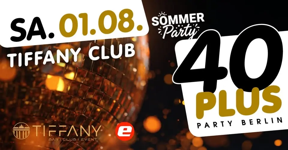 40plus Party Berlin - Sommerparty/ Sa, 01.08./ Tiffany Club