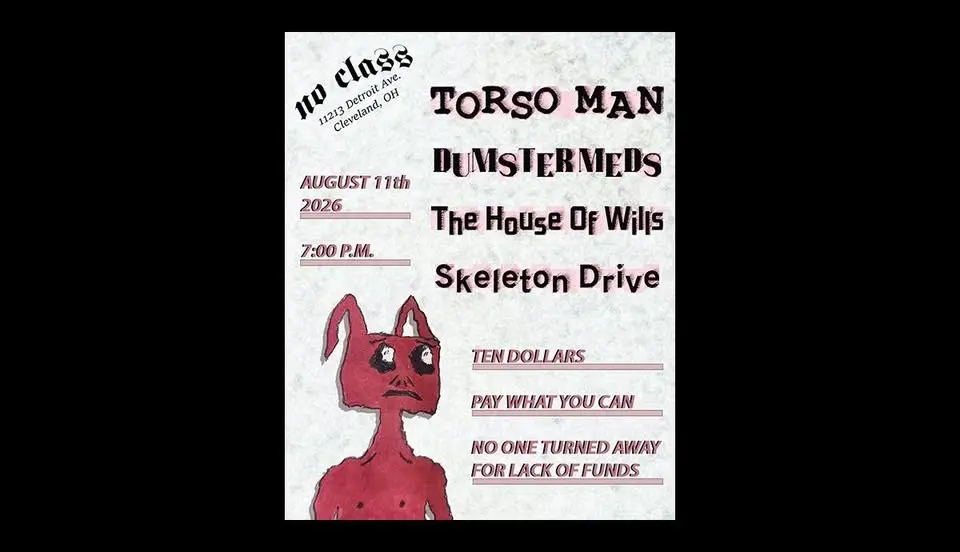 Torso Man / Dumstermeds / The House of Wills / Skeleton Drive @ No Class