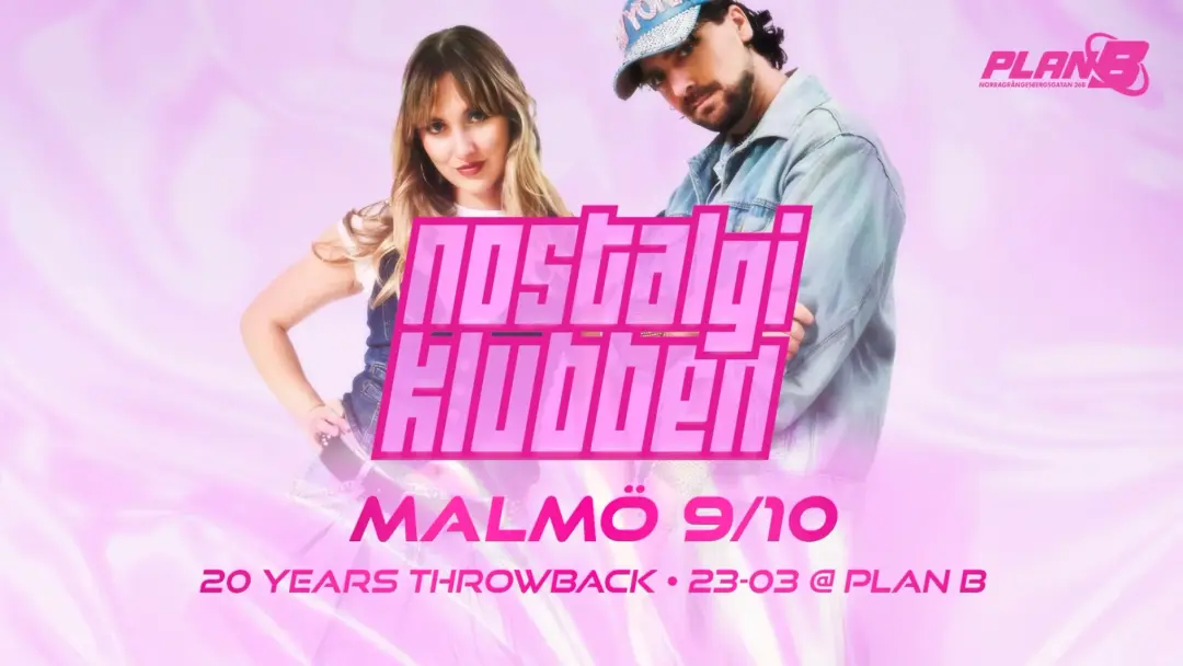 Nostalgiklubben // Plan B — Malmö