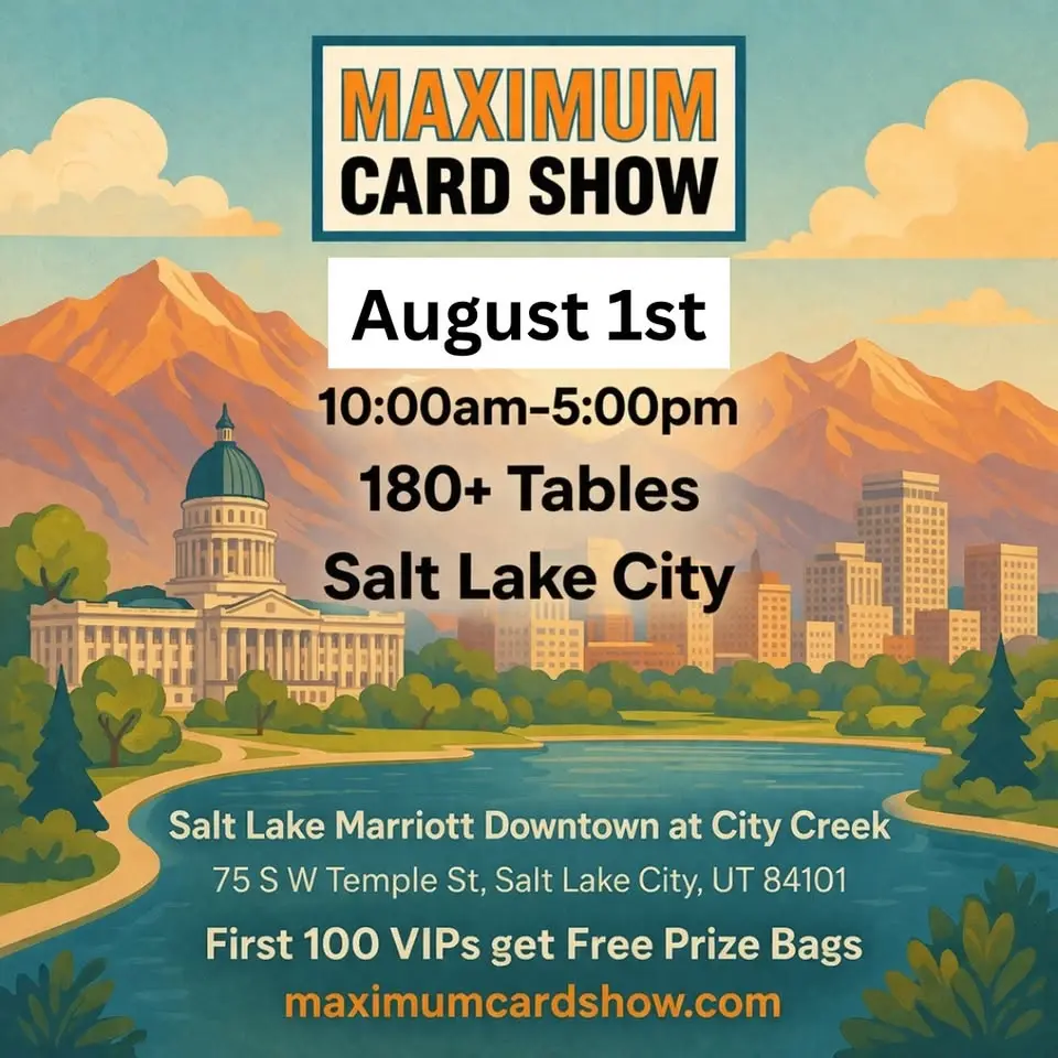 August 1st Maximum Card Show - Salt Lake City