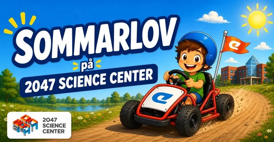 SOMMARLOV PÅ 2047 SCIENCE CENTER