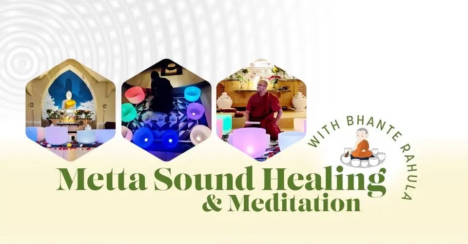 Metta Sound Healing and Meditation with Bhante Rahula