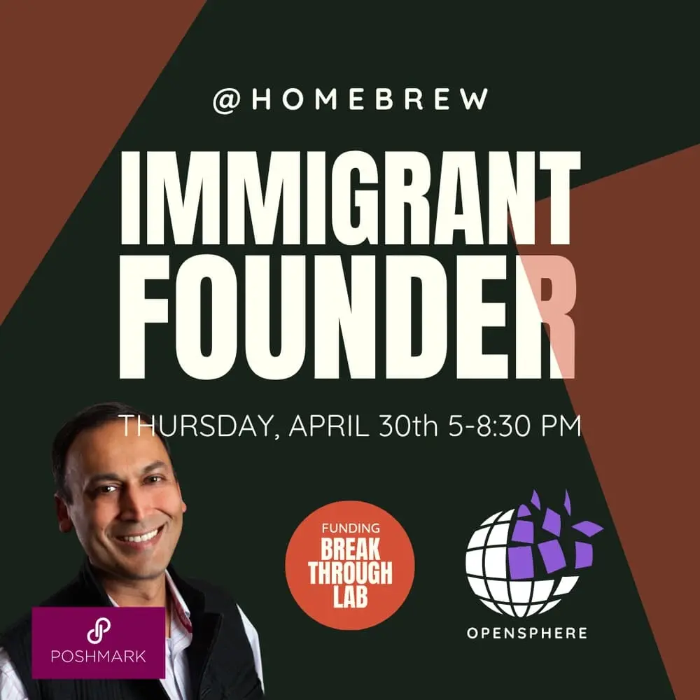 Immigrant Founders: Intimate Fireside Chat w/ Poshmark Founder Manish Chandra + Investor Pitch Feedback