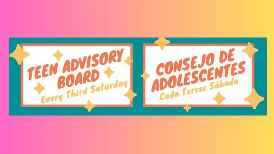 Teen Advisory Board // Consejo de Adolescentes