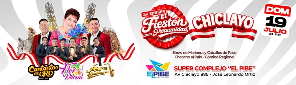 2ª Edición de "El Fiestón de la Peruanidad" con Flor Pileña, Alegres de Bambamarca y más en Chiclayo