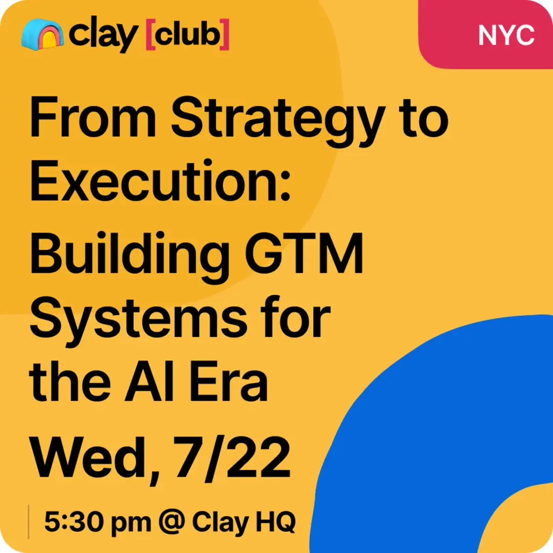 Clay in NY: From Strategy to Execution - Building GTM Systems for the AI Era