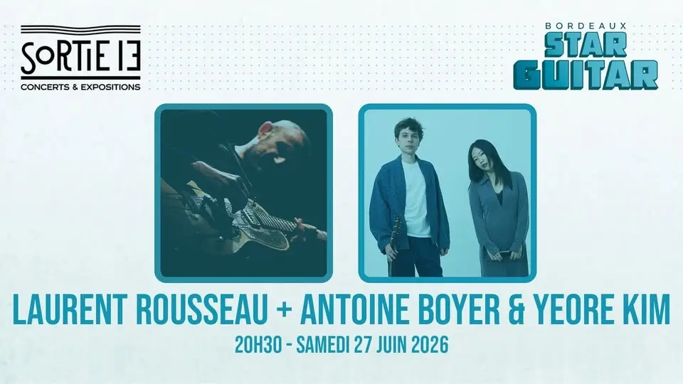 Laurent Rousseau + Antoine Boyet & Yeore Kim - BORDEAUX STAR GUITAR SAMEDI