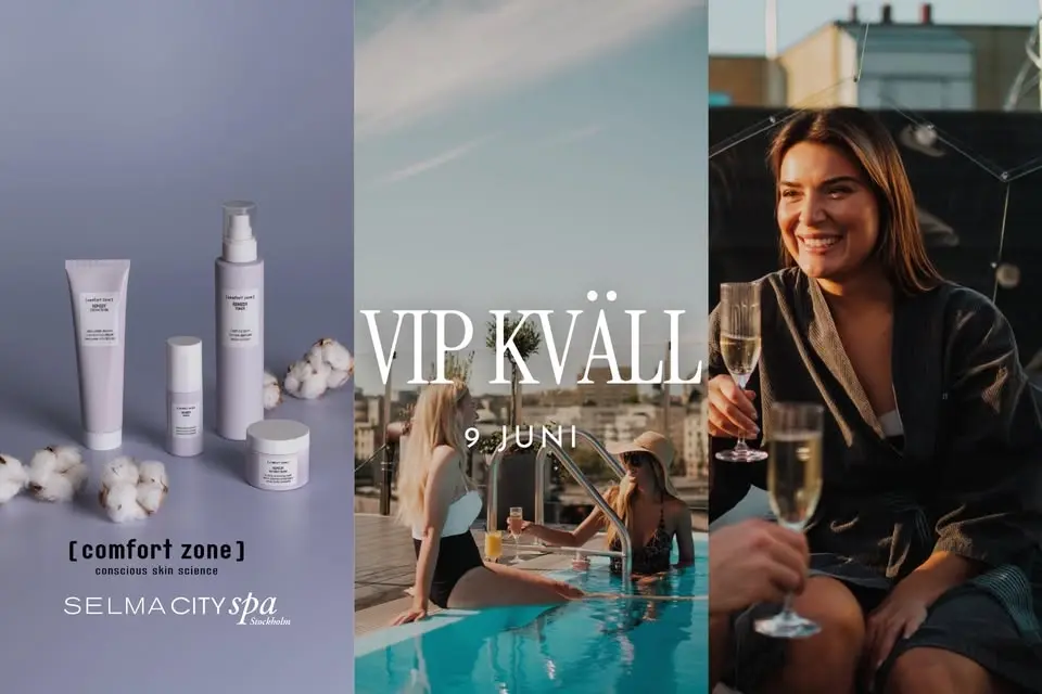 VIP KVÄLL | Selma City Spa & Comfort Zone | 9 juni