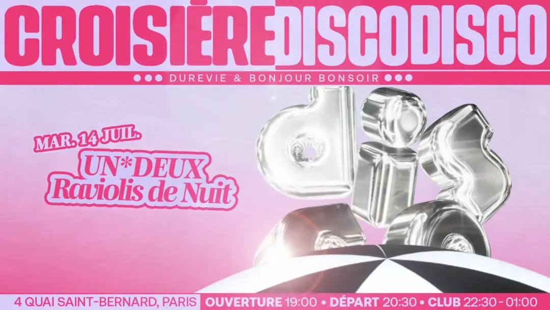 DISCO DISCO CROISIÈRE: UN*DEUX, Raviolis de Nuit
