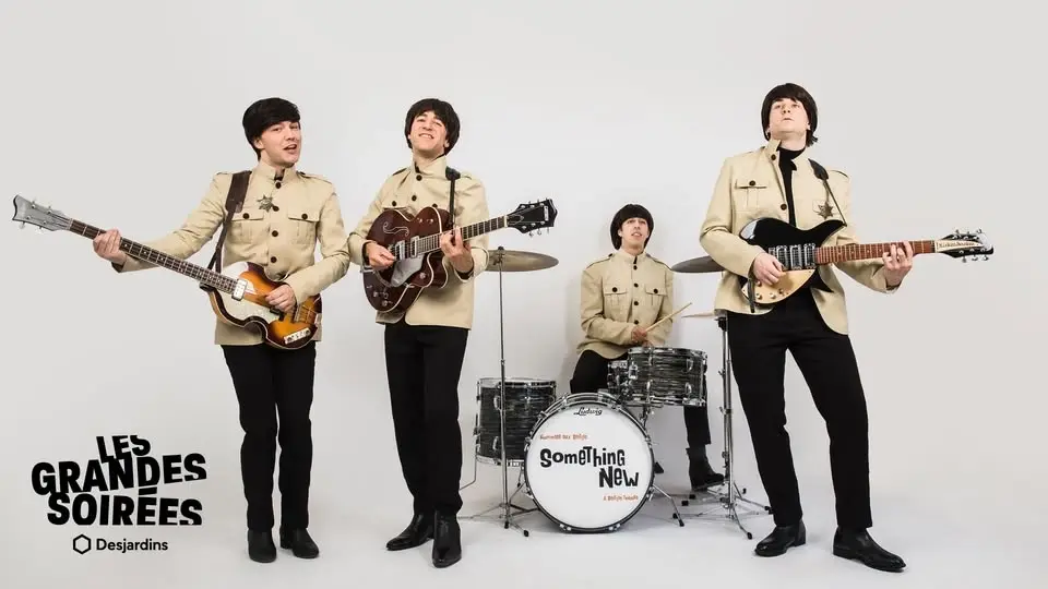 SOMETHING NEW - Hommage aux Beatles | Les Grandes Soirées Desjardins