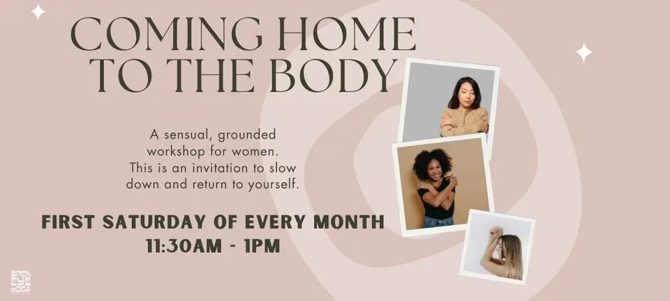 Coming Home to the Body - Monthly Women's Somatic Workshop