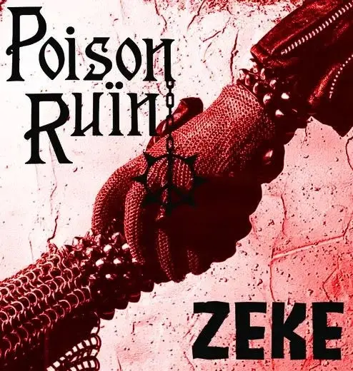 Poison Ruïn + Zeke