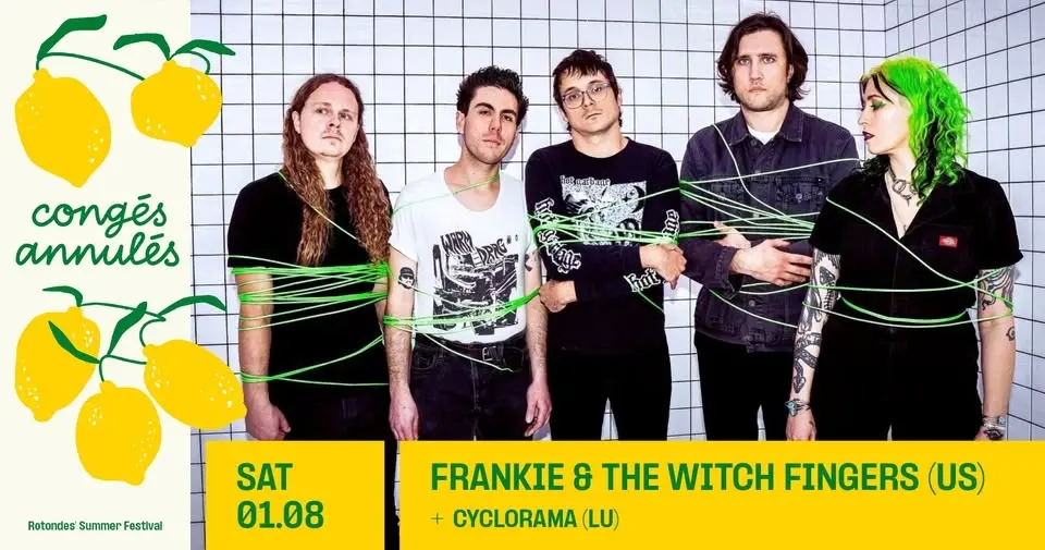 Congés Annulés: Frankie and the Witch Fingers + support: Cyclorama