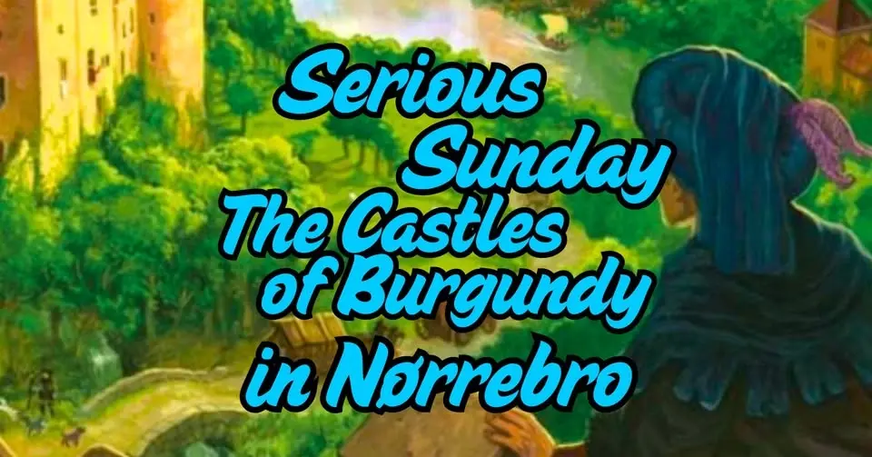 Serious Sunday The Castles of Burgundy - in NØRREBRO