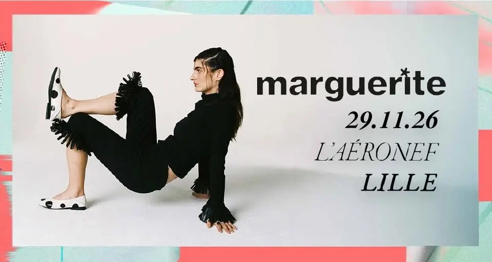 Marguerite • Dimanche 29 Novembre 2026 •  L’Aéronef, Lille