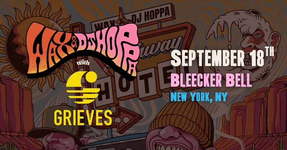 Wax + DJ Hoppa with Grieves @ Bleecker Bell | New York, NY