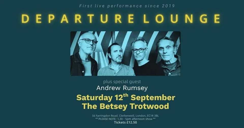 Departure Lounge Live at The Betsey Trotwood plus support: Andrew Rumsey