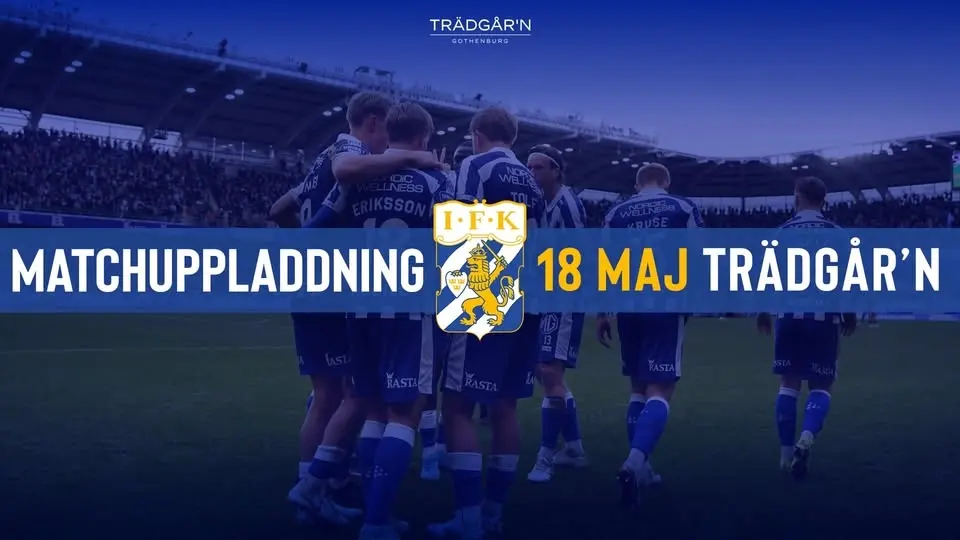 IFK MATCHUPPLADDNING - 18 MAJ - TRÄDGÅR'N