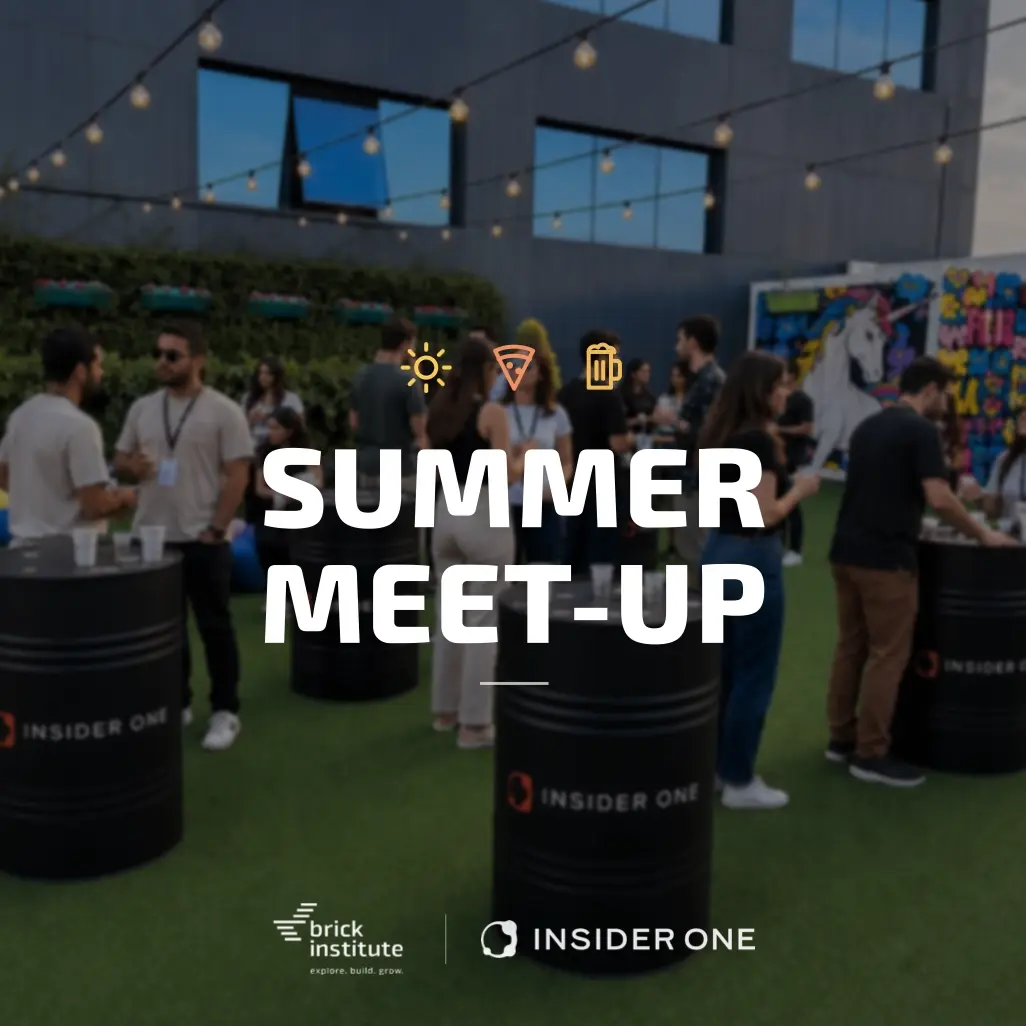 Insider One x Brick Institute Summer Meetup: Product, Design & AI Community