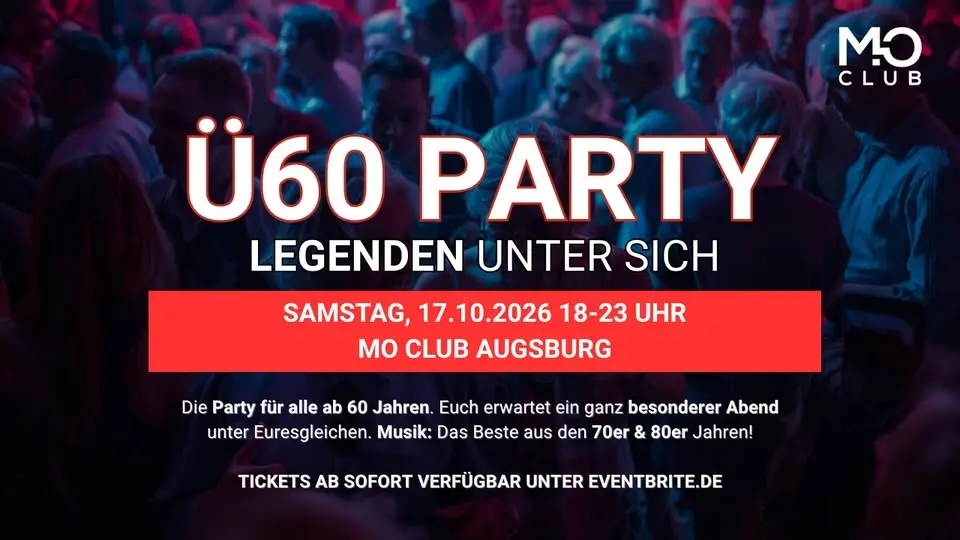 Ü60 PARTY – Legenden unter sich - Sa, 17.10. von 18-23 Uhr Mo Club Augsburg
