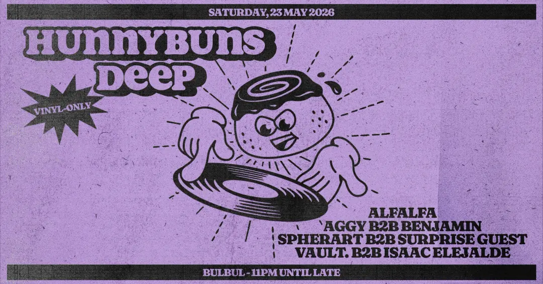 Hunnybuns Deep: Alfalfa, Aggy x BENJAMIN, SPHERART x Surprise Guest, vault. x Isaac Elejalde