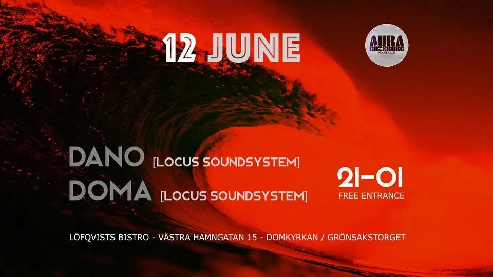 Dano & Doma [Locus Soundsystem] @ AURA