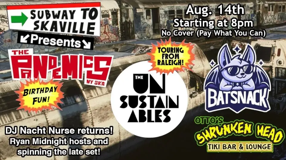 The Pandemics, The Unsustainables (NC), and Batsnack (MD), plus DJs Nacht Nurse and Ryan Midnight